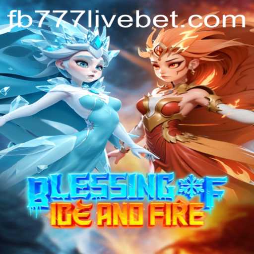 Experience the Magic of 'BlessingofIceandFire' with FB777 Live