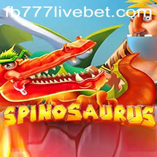 Discover the Thrilling World of Spinosaurus: An Exciting Journey into the Game with fb777 Live